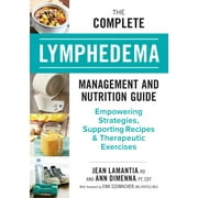 JEAN LAMANTIA; ANN DIMENNA; EWA SZUMACHER The Complete Lymphedema Management and Nutrition Guide, (Paperback)