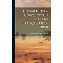 Histoire De La Conquête Du Soudan Français (1878-1899) (Hardcover)