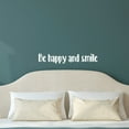 thumbnail image 2 of Vinyl Wall Art Decal - Be Happy and Smile - 5" x 30" - Motivational Positive Quotes Stencil Adhesive - Waterproof Indoor Outdoor Bedroom Living Room Workplace Use (5" x 30"; White Text), 2 of 5
