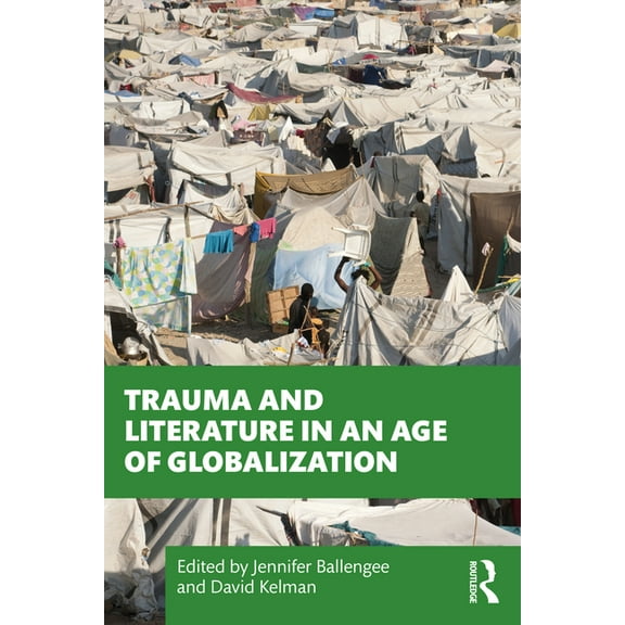 Trauma and Literature in an Age of Globalization, (Paperback)