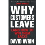Why Customers Leave (and How to Win Them Back) : (24 Reasons People are Leaving You for Competitors, and How to Win Them Back*) (Hardcover)