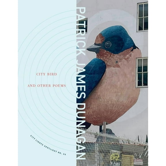 City Bird and Other Poems: City Lights Spotlight Series No 24, (Paperback)