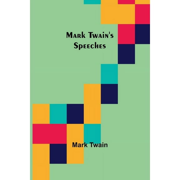 Mark Twain's Speeches, (Paperback)