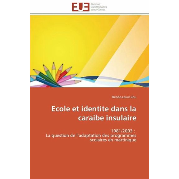 Omn.Univ.Europ. Ecole Et Identite Dans La Caraibe Insulaire, (Paperback)