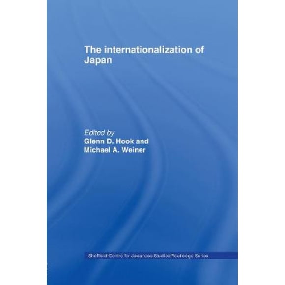 L'internationalisation du Japon (Centre Sheffield pour les Études Japonaises/série Routledge)