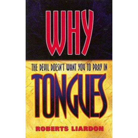 Pre-Owned Why the Devil Doesn't Want You to Pray in Tongues (Paperback) 1890900346 9781890900342