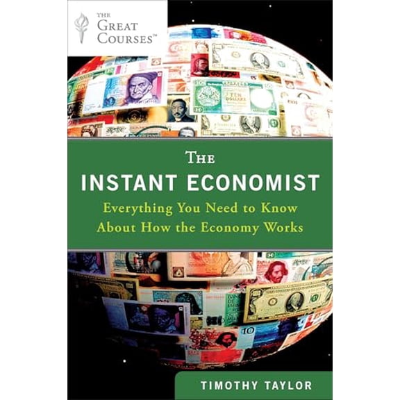 Pre-Owned The Instant Economist: Everything You Need to Know About How the Economy Works, 9780452297524, 0452297524, Paperback, Original edition