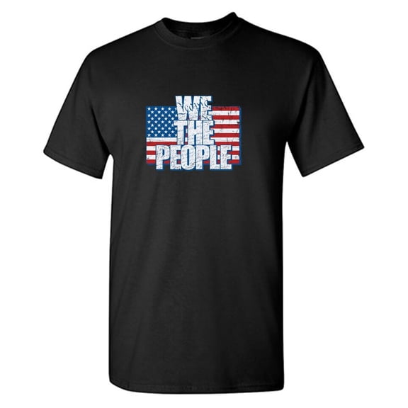 We The People Sarcastic Humor Graphic Tees Gift For Mens Novelty Funny T Shirt