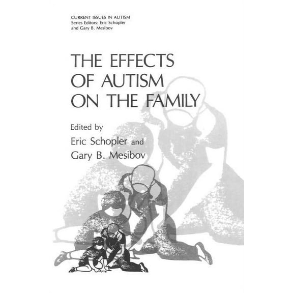 Current Issues in Autism The Effects of Autism on the Family, (Paperback)