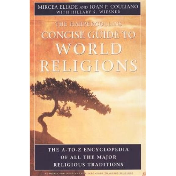 Pre-Owned HarperCollins Concise Guide to World Religions: The A-To-Z Encyclopedia of All the Major Religious Traditions (Paperback) 0060621516 9780060621513