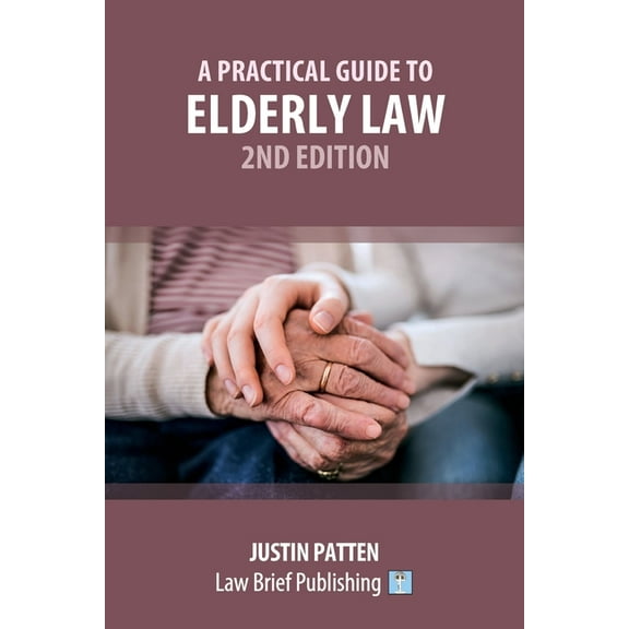 A Practical Guide to Elderly Law - 2nd Edition, (Paperback)