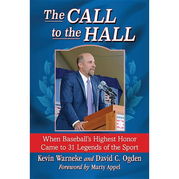 The Call to the Hall: When Baseball's Highest Honor Came to 31 Legends of the Sport, (Paperback)