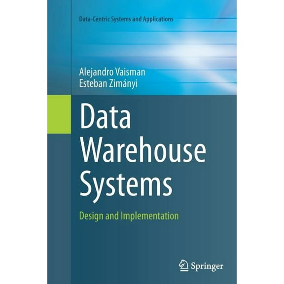Data-Centric Systems and Applications Data Warehouse Systems: Design and Implementation, (Paperback)