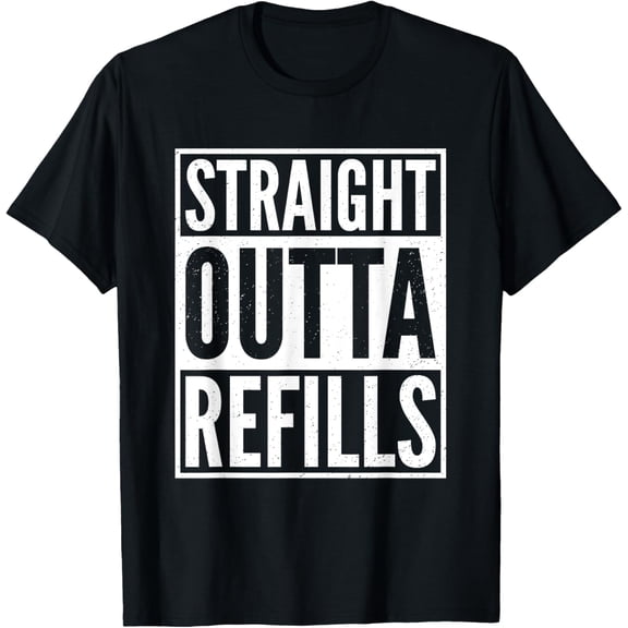 t-shirt Straight Outta Refills Funny Pharmacist Pharmacy Technician T-ShirtMen and women can wear, black T-shirts, gifts. Age: M,L，XL 2XL, 3XL, 4XL