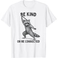 thumbnail image 1 of Be Kind or Be Corrected - Camiseta divertida de mapache, 1 of 2