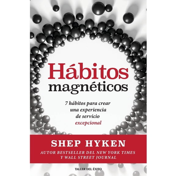 HÃ¡bitos magnÃ©ticos: 7 hÃ¡bitos para crear una experiencia de servicio excepcional, (Paperback)