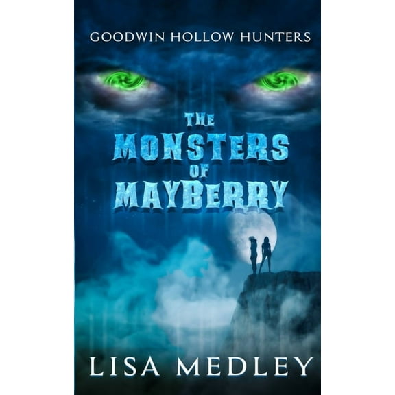 The Monsters of Mayberry : Goodwin Hollow Hunters (Paperback)