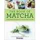 Le Livre du Matcha: Recettes de Superaliments pour la Poudre de Thé Vert – image 1 sur 1