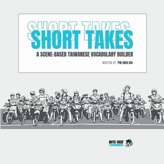 Short Takes: A Scene-based Taiwanese Vocabulary Builder, (Paperback)