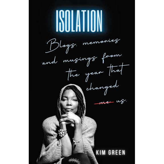 Pre-Owned Isolation: Blogs, Musings, and Memories from the year that changed - us