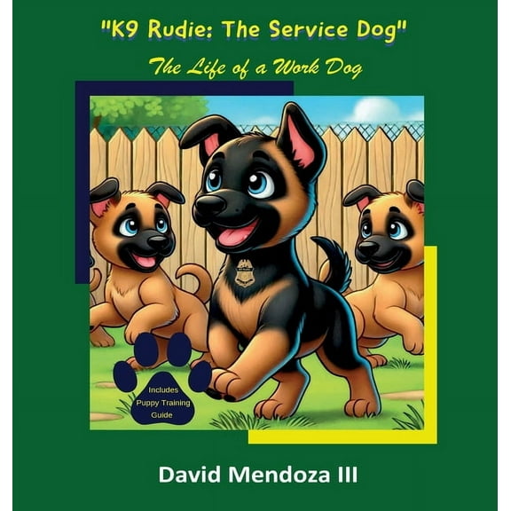 K9 Rudie: The Service Dog: The Life of a Work Dog, (Hardcover)