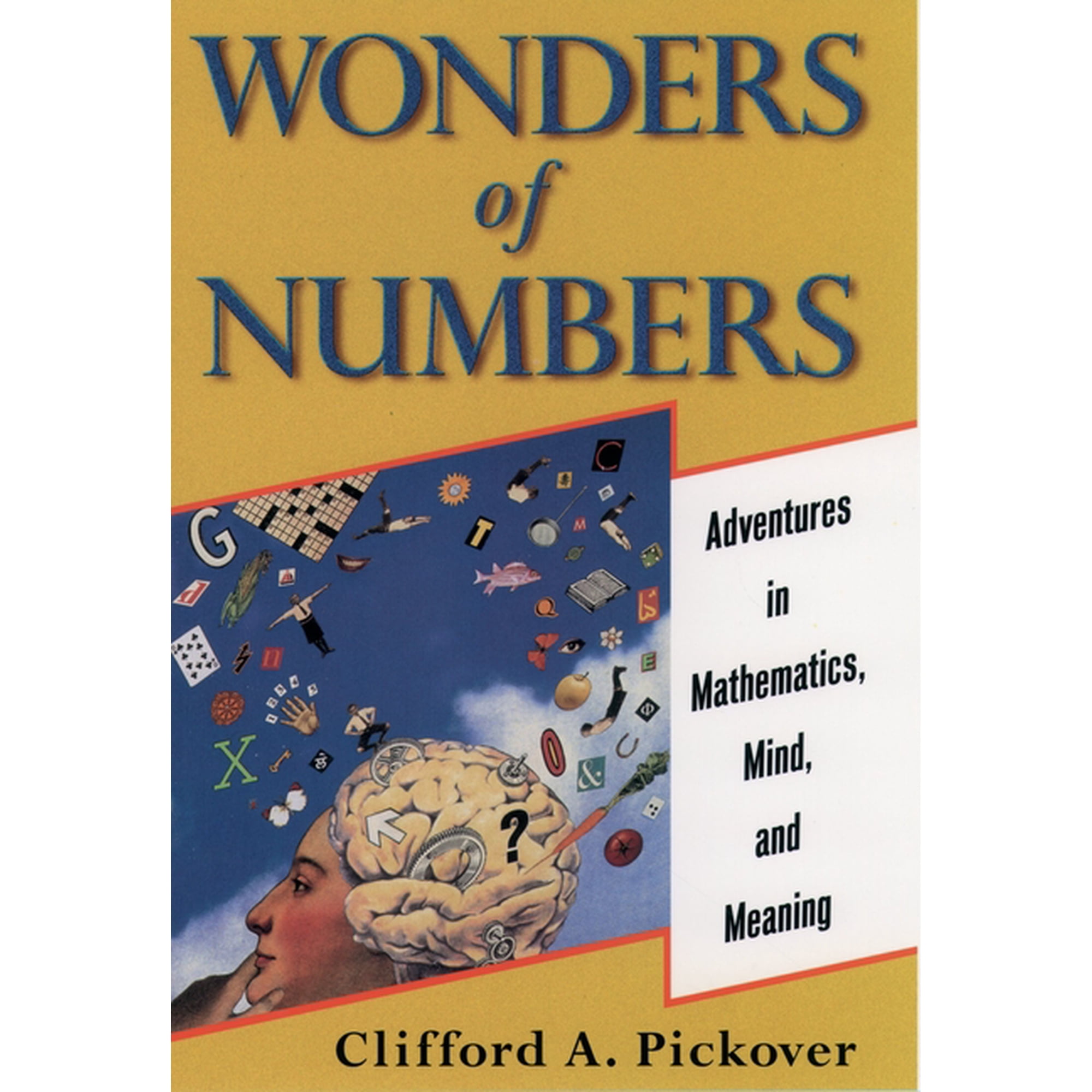 Wonders of Numbers: Adventures in Mathematics, Mind, and Meaning, (Paperback)
