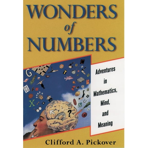 Wonders of Numbers: Adventures in Mathematics, Mind, and Meaning, (Paperback)