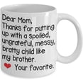thumbnail image 2 of Dear Mom Coffee Mug Thanks for putting a spoiled, ungrateful Gift Idea For Mom Women Her, Mother From Daughter, Son, Child Tea, 2 of 2
