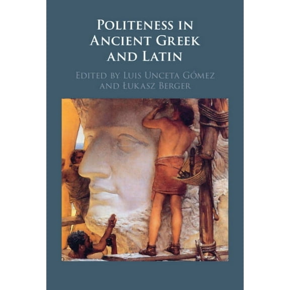 Politeness in Ancient Greek and Latin, (Hardcover)