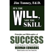 It's the Will, Not the Skill: Principles and Philosophies of Success as Seen Through the Eyes, Mind and Heart of Herman Edwards, Head Coach of the N, 9780937539088, 0937539082, Paperback,