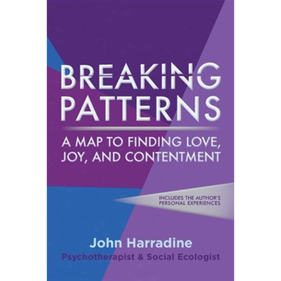 Pre-Owned Breaking Patterns: A Map to Finding Love, Joy, and Contentment (Paperback)
