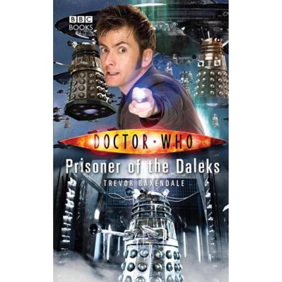 Pre-Owned Prisoner of the Daleks (Hardcover 9781846076411) by Trevor Baxendale