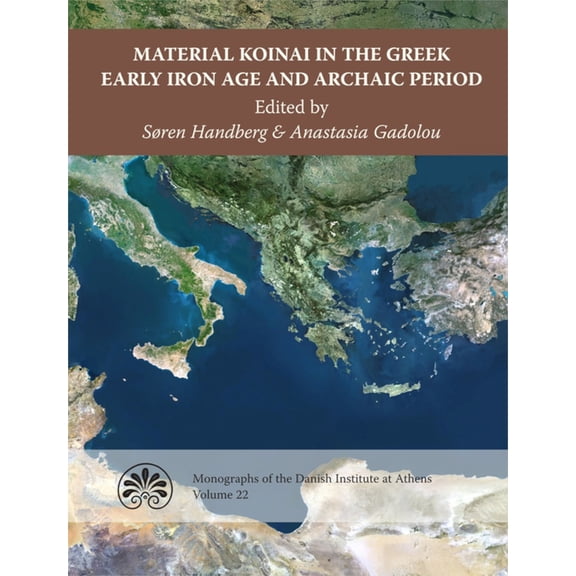 Monographs of the Danish Institute at At Material Koinai in the Greek Early Iron Age and Archaic Period, Book 22, (Hardcover)