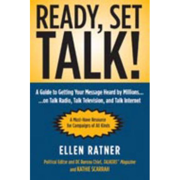Pre-Owned Ready, Set, Talk!: A Guide to Getting Your Message Heard by Millions on Talk Radio, Television, and Talk Internet (Paperback) 1933392215 9781933392219