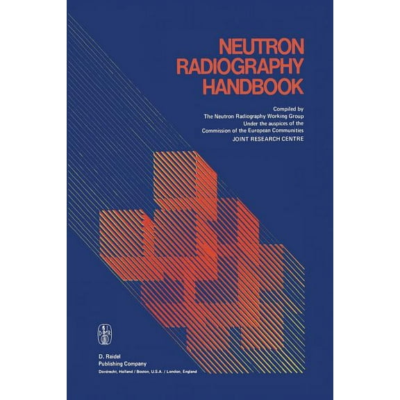 Neutron Radiography Handbook: Nuclear Science and Technology, (Paperback)