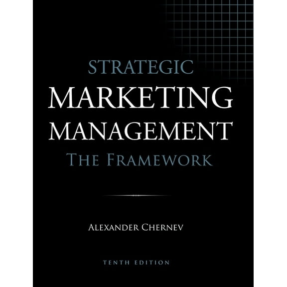 Strategic Marketing Management - The Framework, 10th Edition (Hardcover)