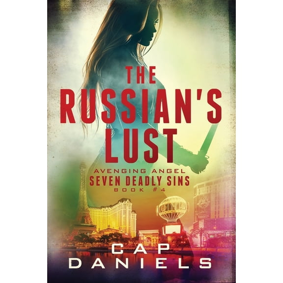 Avenging Angel - Seven Deadly Sins The Russian's Lust: Avenging Angel - Seven Deadly Sins, Book 4, (Paperback)