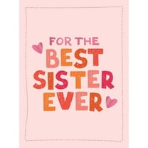 For the Best Sister Ever: The Perfect Gift to Give to Your Favorite Sibling, (Hardcover)