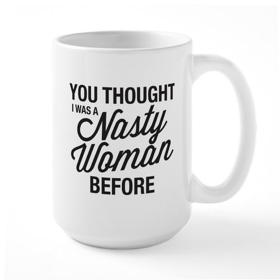 CafePress - Nasty Woman Large Mug - 15 oz Ceramic Large White Novelty Mug