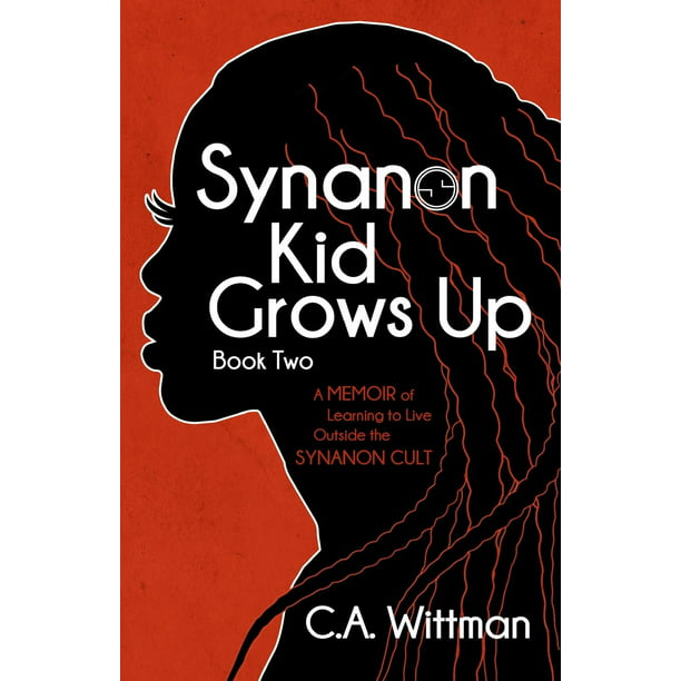 Synanon Kid: Synanon Kid Grows Up : A Memoir of Learning ...
