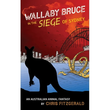 Wallaby Bruce in the Siege of Sydney: An Australian Animal Fantasy - (10 Best Restaurants In Sydney Australia)