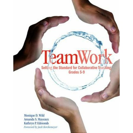 TeamWork: Setting the Standard for Collaborative Teaching, Grades 5-9 [Paperback - Used]
