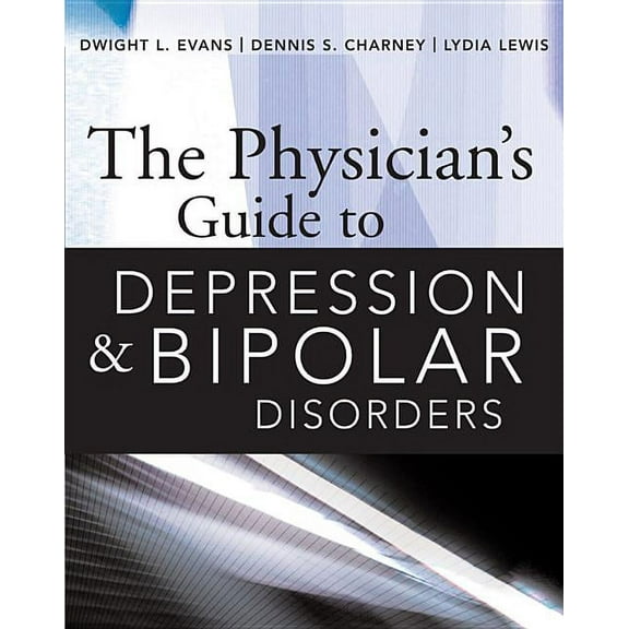 The Physician's Guide to Depression and Bipolar Disorders, (Paperback)