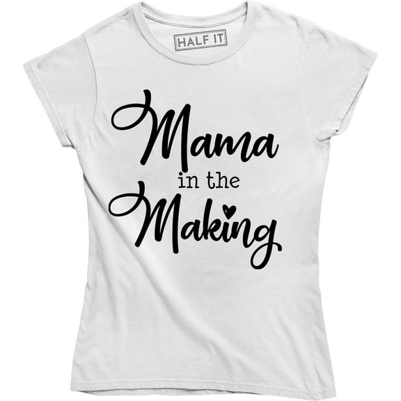 Mom Gift Pregnant Mama In The Making funny Pregnancy Announcement T-Shirt