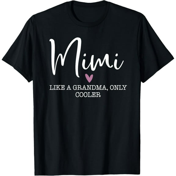 Mimi Like A Grandma Only Cooler Heart Mother's Day Mimi T-Shirt
