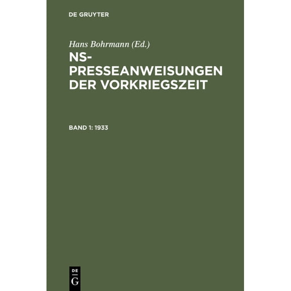 NS-Presseanweisungen der Vorkriegszeit, Band 1, NS-Presseanweisungen der Vorkriegszeit (1933), (Hardcover)