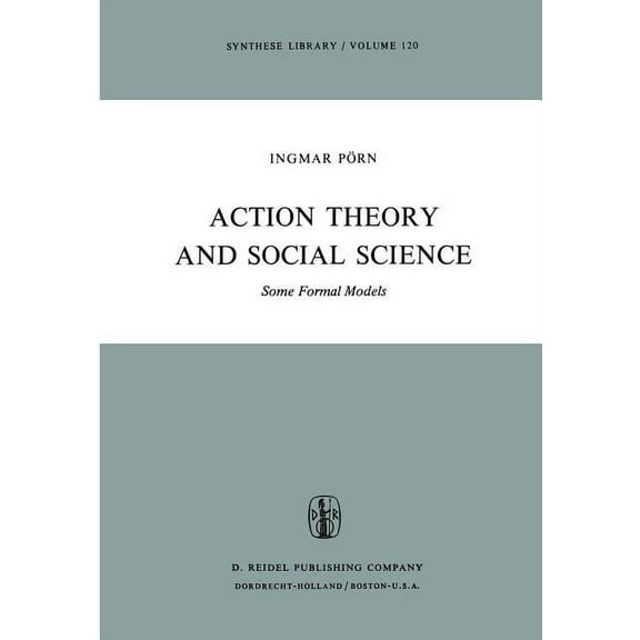 Synthese Library Action Theory and Social Science: Some Formal Models, Book 120, (Hardcover)