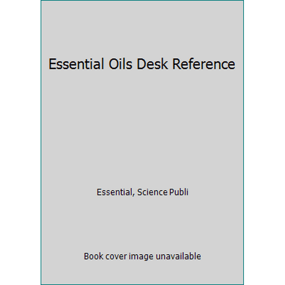 Pre-Owned Essential Oils Desk Reference (Hardcover) 0943685257 9780943685250