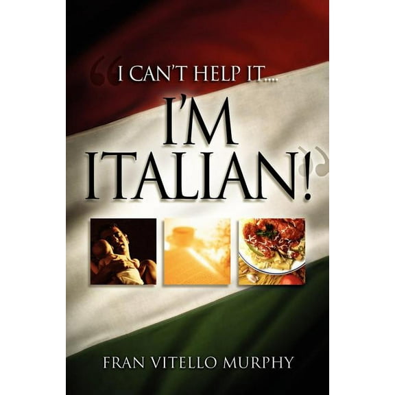 "I Can't Help It..I'M ITALIAN!", (Paperback)