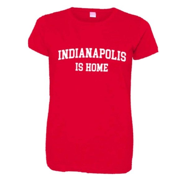 PleaseMeTees™ Womens Indianapolis Indy Is Home Born In From HQ Tee